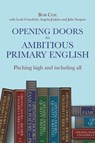 Opening Doors to Ambitious Primary English - Bob Cox ; Leah Crawford ; Angela Jenkins ; Julie Sargent - 9781785836671