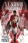Shades of Magic: The Steel Prince - Victoria Schwab - 9781785865879