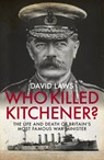 Who Killed Kitchener? - David Laws - 9781785902376