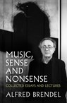 Music, Sense and Nonsense - Alfred Brendel - 9781785902673
