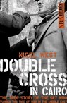 Double Cross in Cairo - Nigel West - 9781785905186