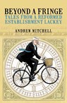Beyond A Fringe - Andrew Mitchell - 9781785906985