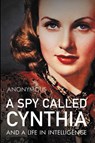 A Spy Called Cynthia - Anonymous Anonymous - 9781785907128