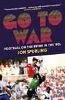 Go To War - Jon Spurling - 9781785907494