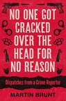 No One Got Cracked Over the Head for No Reason - Martin Brunt - 9781785909245