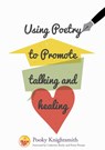 Using Poetry to Promote Talking and Healing - Pooky Knightsmith - 9781785920530