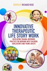 Innovative Therapeutic Life Story Work - Richard Rose - 9781785921858
