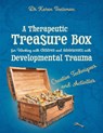 A Therapeutic Treasure Box for Working with Children and Adolescents with Developmental Trauma - Dr. Karen Treisman - 9781785922633