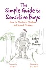 The Simple Guide to Sensitive Boys - Betsy de Thierry - 9781785923258