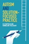 Autism and Solution-focused Practice - Els Mattelin ; Hannelore Volckaert - 9781785923289