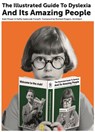 The Illustrated Guide to Dyslexia and Its Amazing People - Kate Power ; Kathy Iwanczak Forsyth - 9781785923302