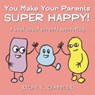 You Make Your Parents Super Happy! - Richy K. Chandler - 9781785924149