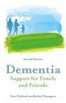 Dementia - Support for Family and Friends, Second Edition - Dave Pulsford ; Rachel Thompson - 9781785924378