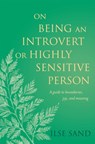 On Being an Introvert or Highly Sensitive Person - Ilse Sand - 9781785924859