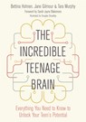 The Incredible Teenage Brain - Bettina Hohnen ; Jane Gilmour ; Tara Murphy - 9781785925573