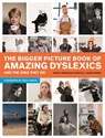 The Bigger Picture Book of Amazing Dyslexics and the Jobs They Do - Kate Power ; Kathy Iwanczak Forsyth - 9781785925849
