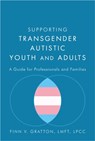 Supporting Transgender Autistic Youth and Adults - Finn V. Gratton - 9781785928031