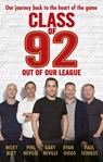 Class of 92: Out of Our League - Gary Neville ; Phil Neville ; Paul Scholes ; Ryan Giggs - 9781785941818