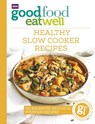 Good Food Eat Well: Healthy Slow Cooker Recipes - Good Food Guides - 9781785941986