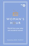 Woman's Hour: Words from Wise, Witty and Wonderful Women - Alison Maloney - 9781785942426