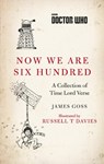 Doctor Who: Now We Are Six Hundred - James Goss - 9781785947223
