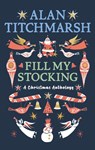 Alan Titchmarsh's Fill My Stocking - Alan Titchmarsh - 9781785947568