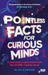 Pointless Facts for Curious Minds - Alan Connor - 9781785948619