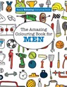 The Amazing Colouring Book for MEN (A Really RELAXING Colouring Book) - Elizabeth James - 9781785950797