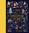 A Stage Full of Shakespeare Stories - Angela McAllister - 9781786031143