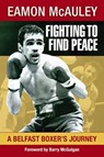 Fighting to Find Peace - Eamon McAuley - 9781786051240