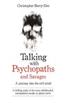 Talking with Psychopaths - Christopher Berry-Dee - 9781786061225