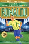 Classic Football Heroes: Ronaldo (Goal Machines 3) - Matt & Tom Oldfield ; Ultimate Football Heroes - 9781786069443