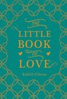 The Little Book of Love - Kahlil Gibran - 9781786072818