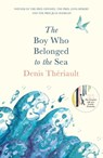 The Boy Who Belonged to the Sea - Denis Thériault - 9781786073365