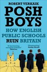 Posh Boys - Robert Verkaik - 9781786076120