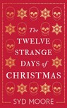 The Twelve Strange Days of Christmas - Syd Moore - 9781786076809