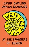 Weirdest Maths - David Darling ; Agnijo Banerjee - 9781786078056