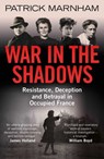 War in the Shadows - Patrick Marnham - 9781786078100