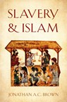 Slavery and Islam - Jonathan A.C. Brown - 9781786078391