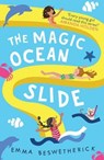 The Magic Ocean Slide - Emma Beswetherick - 9781786078988