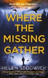 Where the Missing Gather - Helen Sedgwick - 9781786079787