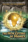 The New Future of Money: How Our Debt Money System is Wrecking the World And How You Can Change It - Ssemakula Peter Luyima - 9781786103284