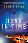 Dead in Time - Terence Bailey - 9781786153838