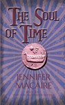 The Soul of Time - Jennifer Macaire - 9781786154835