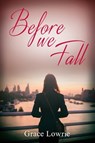 Before We Fall - Grace Lowrie - 9781786155337