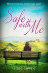 Safe with Me - Grace Lowrie - 9781786155351