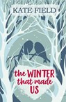 The Winter That Made Us - Kate Field - 9781786156181