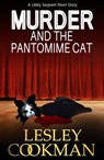 Murder and The Pantomime Cat - Lesley Cookman - 9781786156891