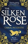 The Silken Rose - Carol McGrath - 9781786157270