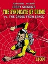 The Jerry Siegel's Syndicate of Crime vs. The Crook From Space - Jerry Siegel - 9781786189738